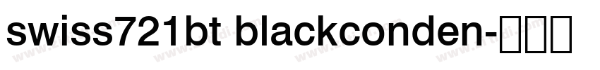 swiss721bt blackconden字体转换